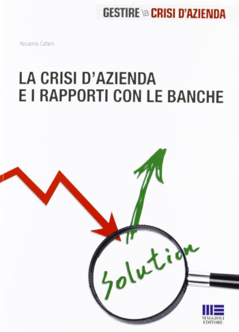 La crisi d’azienda e i rapporti con le banche - Rosanna Cafaro